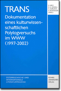 Cover: Dokumentation - TRANS – 
    Dokumentation eines kulturwissenschaftlichen Polylogversuchs im WWW (1997–2002)